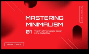 Stăpânirea minimalismului: eficientizarea designului digital pentru impact